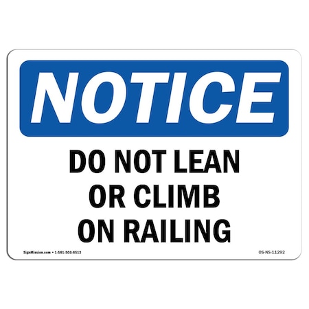 Signmission Safety Sign, OSHA Notice, 10" Height, Do Not Lean Or Climb On Railing Sign, Landscape OS-NS-D-1014-L-11292